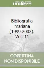 Bibliografia mariana (1999-2002). Vol. 11 Nuova Collezione
