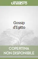 Gossip d‘Egitto Nuovo Arrivo