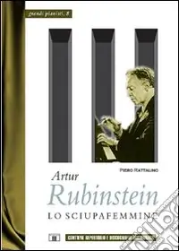Offerta Artur Rubinstein. Lo sciupafemmine
