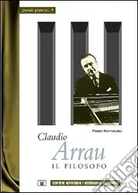 Occasione Imperdibile Claudio Arrau. Il filosofo