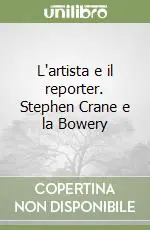 Prezzo Di Fabbrica L‘artista e il reporter. Stephen Crane e la Bowery