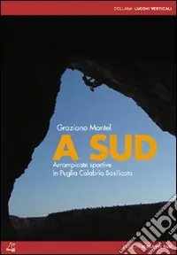 Economico A sud. Arrampicate sportive e alpinismo in Puglia, Calabria, Basilicata