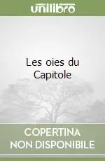 Les oies du Capitole Subito Disponibile