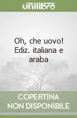 Oh, che uovo! Ediz. italiana e araba Solo Oggi