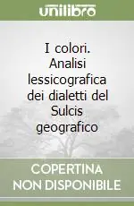 Spedito Oggi I colori. Analisi lessicografica dei dialetti del Sulcis geografico
