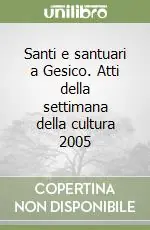 Professionale Santi e santuari a Gesico. Atti della settimana della cultura 2005