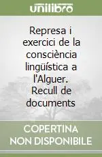 Spedito Oggi Represa i exercici de la consciència lingüística a l‘Alguer. Recull de documents
