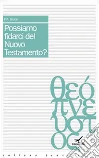 Occasione Possiamo fidarci del Nuovo Testamento?