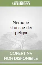 Memorie storiche dei peligni Direttamente Dal Produttore