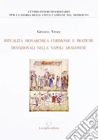 Ritualità monarchica, cerimonie e pratiche devozionali nella Napoli aragonese Pagamento Sicuro