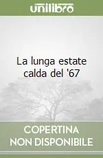 Prezzo Conveniente La lunga estate calda del ‘67