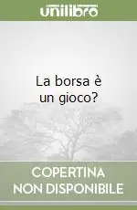La borsa è un gioco? Spedito Oggi