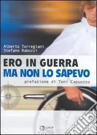Affare Ero in guerra ma non lo sapevo