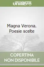 Prezzo Basso Magna Verona. Poesie scelte