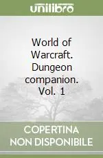 Di Tendenza World of Warcraft. Dungeon companion. Vol. 1