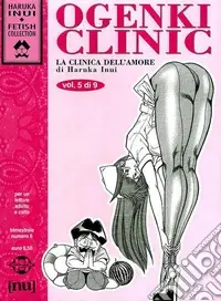 Ogenki clinic. La clinica dell‘amore. Vol. 5 Ultima Occasione