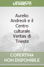 Offerta Aurelio Andreoli e il Centro culturale Veritas di Trieste