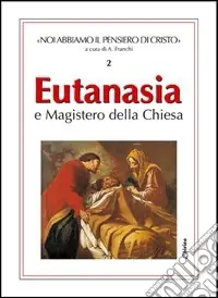 Eutanasia e magistero della Chiesa Occasione Imperdibile