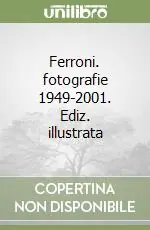 Ferroni. fotografie 1949-2001. Ediz. illustrata Vendita Finale