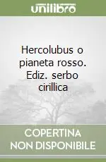 Economico Hercolubus o pianeta rosso. Ediz. serbo cirillica