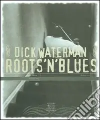 Roots‘n‘blues. Ediz. italiana e inglese Bestseller