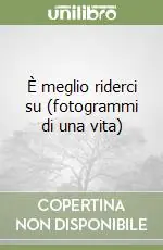 È meglio riderci su (fotogrammi di una vita) Più Venduto