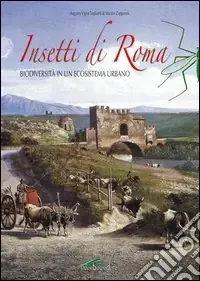 Nuovo Arrivo Insetti di Roma. Biodiversità in un ecosistema urbano