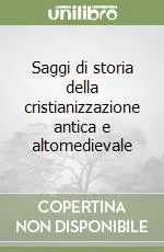Saggi di storia della cristianizzazione antica e altomedievale Prezzo Di Fabbrica
