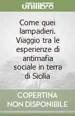Come quei lampadieri. Viaggio tra le esperienze di antimafia sociale in terra di Sicilia Ultima Occasione