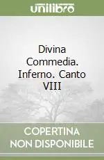 Divina Commedia. Inferno. Canto VIII Miglior Prezzo