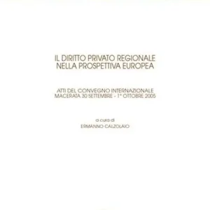 Vendita Finale Il diritto privato regionale nella prospettiva europea. Atti del Convegno internazionale (Macerata, 30 settembre-1 ottobre 2005)