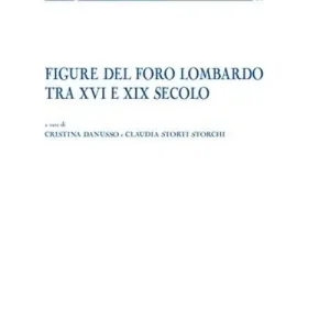 Figure del foro lombardo tra XVI e XIX secolo Ultimissimo Modello