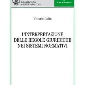 Bestseller L‘interpretazione delle regole giuridiche nei sistemi normativi