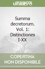 Acquista Ora Summa decretorum. Vol. 1 Distinctiones I-XX