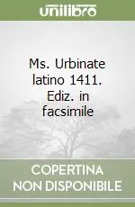 Ms. Urbinate latino 1411. Ediz. in facsimile Nuovo Arrivo