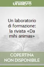 Un laboratorio di formazione la rivista «Da mihi animas» Offerta Lampo