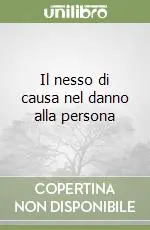 Il nesso di causa nel danno alla persona Offerta Lampo
