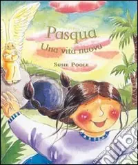 Subito Disponibile Pasqua. Una vita nuova. Ediz. illustrata