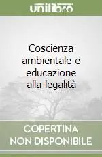 Coscienza ambientale e educazione alla legalità Acquista Ora