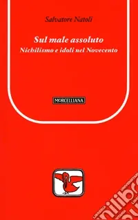 Sul male assoluto. Nichilismo e idoli nel Novecento Spedizione Espresso