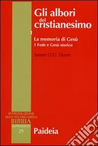 Gli albori del cristianesimo. Vol. 1/1 La memoria di Gesù. Fede e Gesù storico Acquista Ora