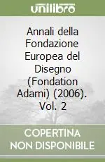 Annali della Fondazione Europea del Disegno (Fondation Adami) (2006). Vol. 2 Compra Oggi Stesso