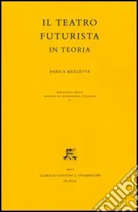Il teatro futurista in teoria Promozione Esclusiva