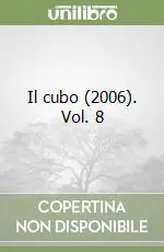 Il cubo (2006). Vol. 8 Nuova Collezione