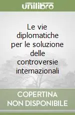 Offerta Lampo Le vie diplomatiche per le soluzione delle controversie internazionali