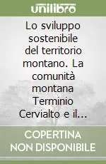 Lo sviluppo sostenibile del territorio montano. La comunità montana Terminio Cervialto e il Parco regionale dei Monti Picentini Novità