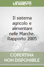 Il sistema agricolo e alimentare nelle Marche. Rapporto 2005 Popolare