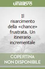 Il risarcimento della «chance» frustrata. Un itinerario incrementale Consegna Rapida