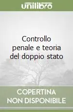 Controllo penale e teoria del doppio stato Offerta Del Giorno