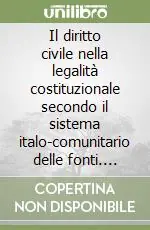 Il diritto civile nella legalità costituzionale secondo il sistema italo-comunitario delle fonti. Vol. 1 Must-Have
